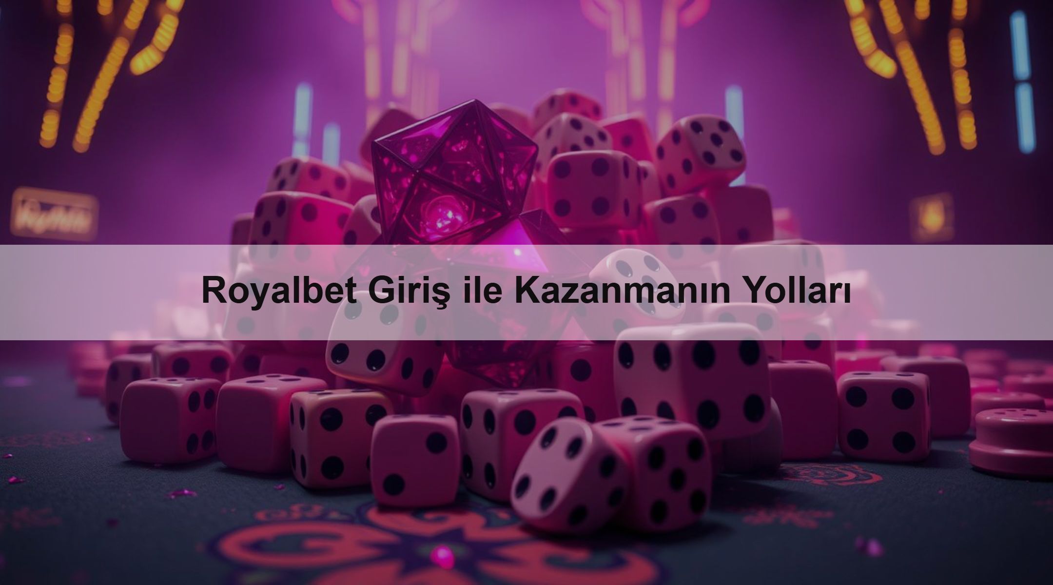Royalbet Giriş ile Kazanmanın Yolları