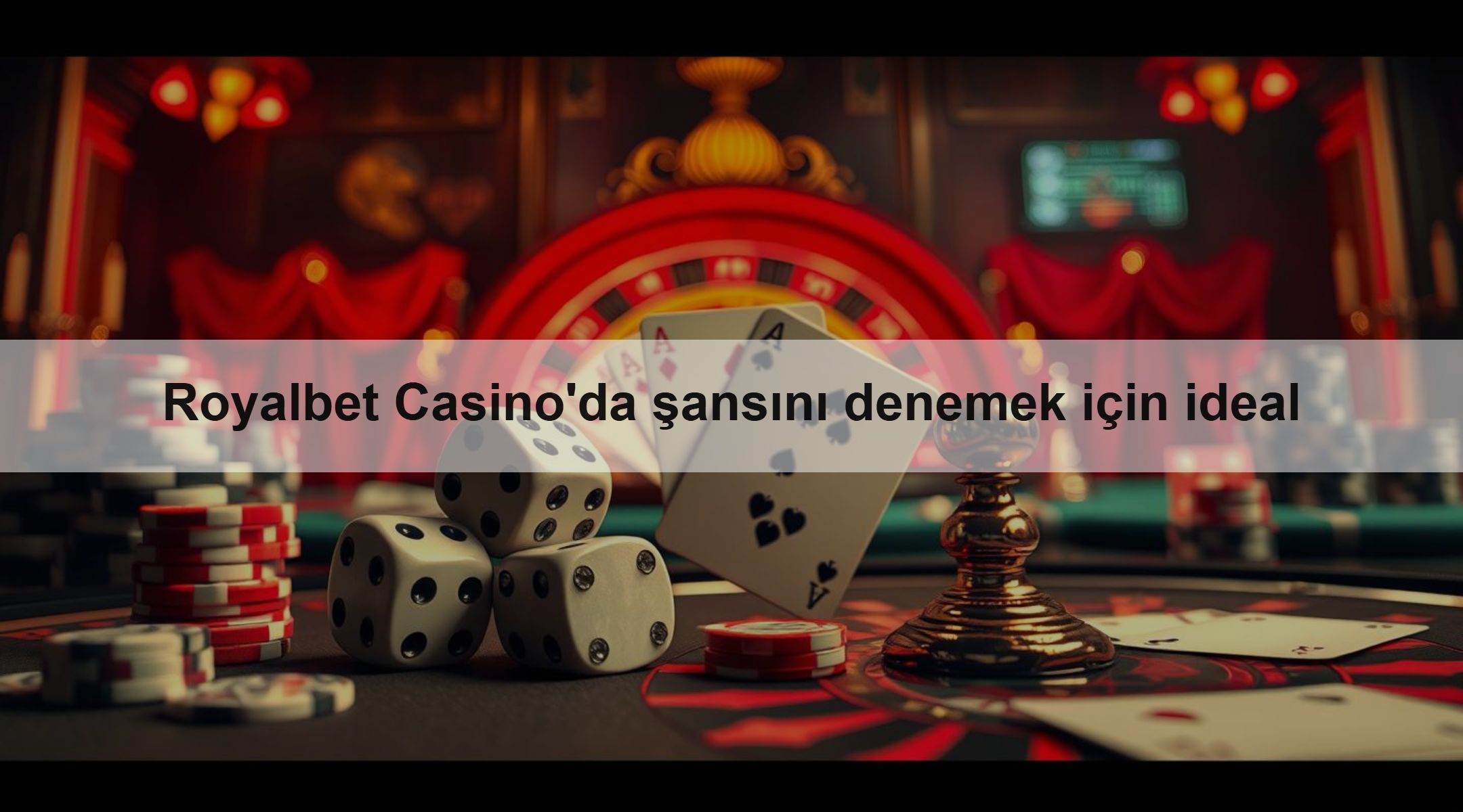 Royalbet Casino'da şansını denemek için ideal